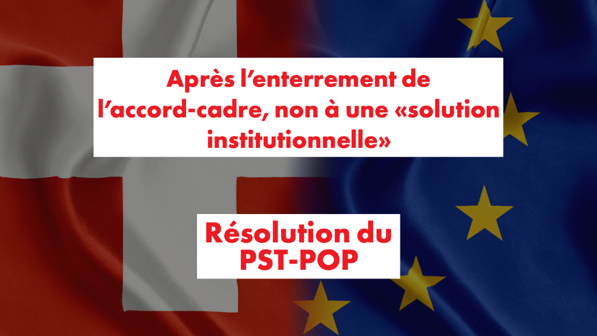 Pour des relations Suisse-UE fondées sur la coopération entre peuples et non sur le marché libéralisé